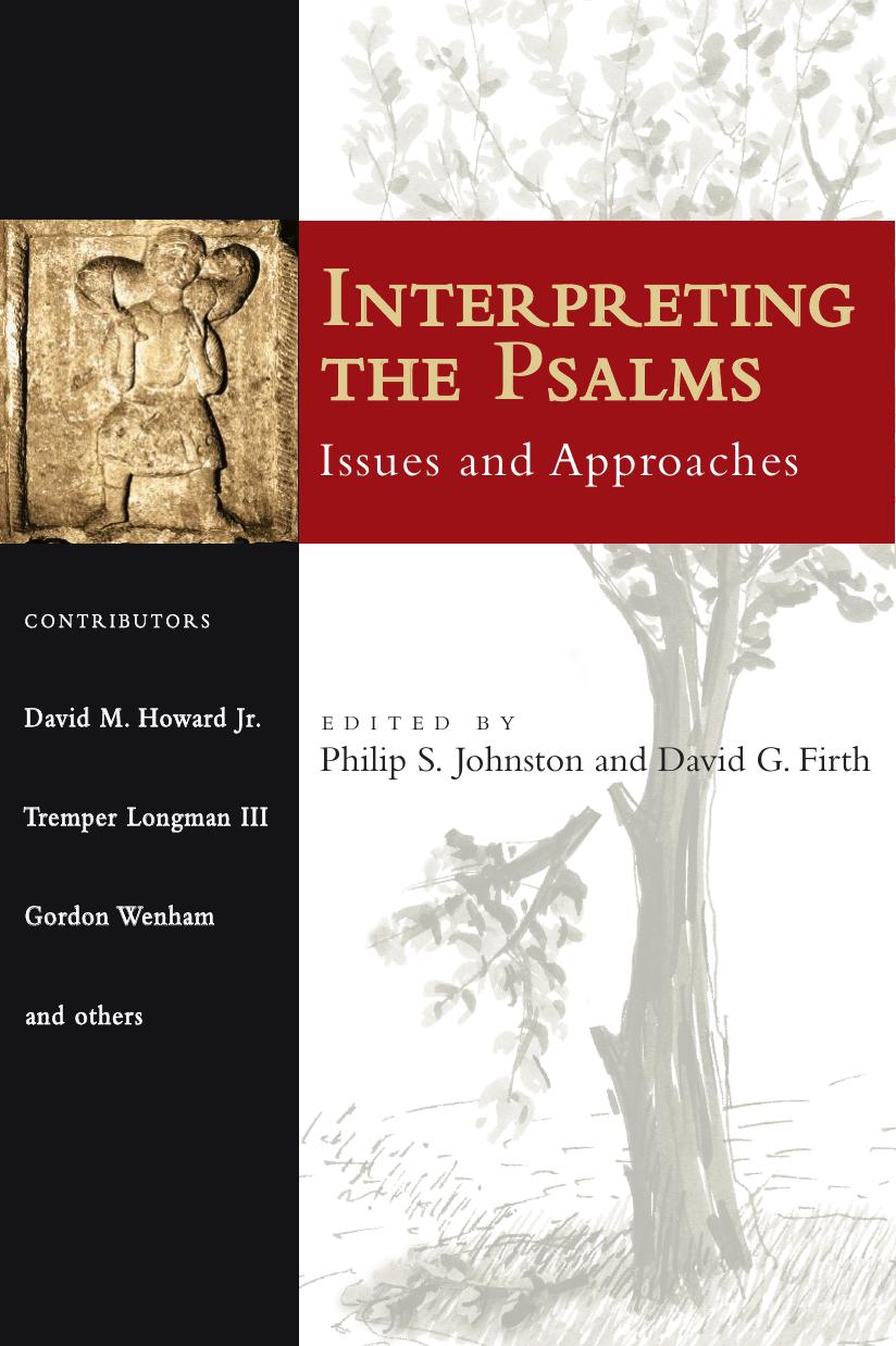 Interpreting the Psalms: Issues and Approaches by Firth David G.; Johnston Philip