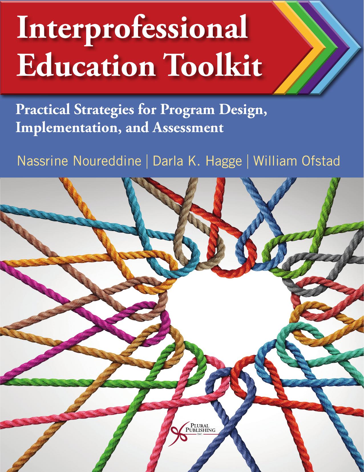Interprofessional Education Toolkit by Nassrine Noureddine Darla K. Hagge and William Ofstad