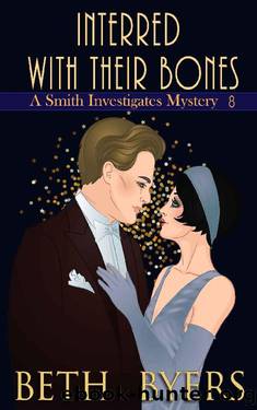 Interred With Their Bones: A Smith Investigates Mystery by Beth Byers