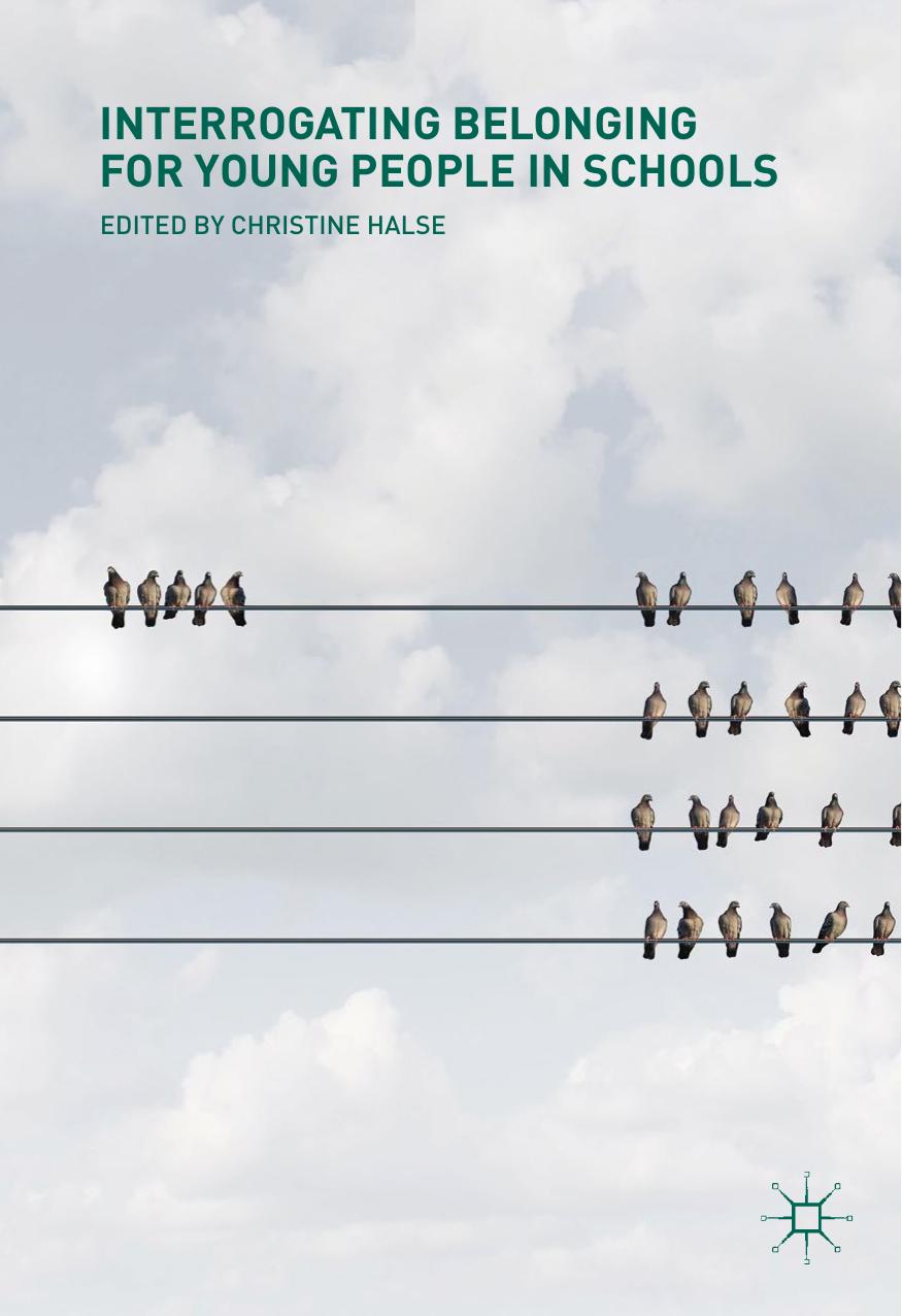 Interrogating Belonging for Young People in Schools by Christine Halse