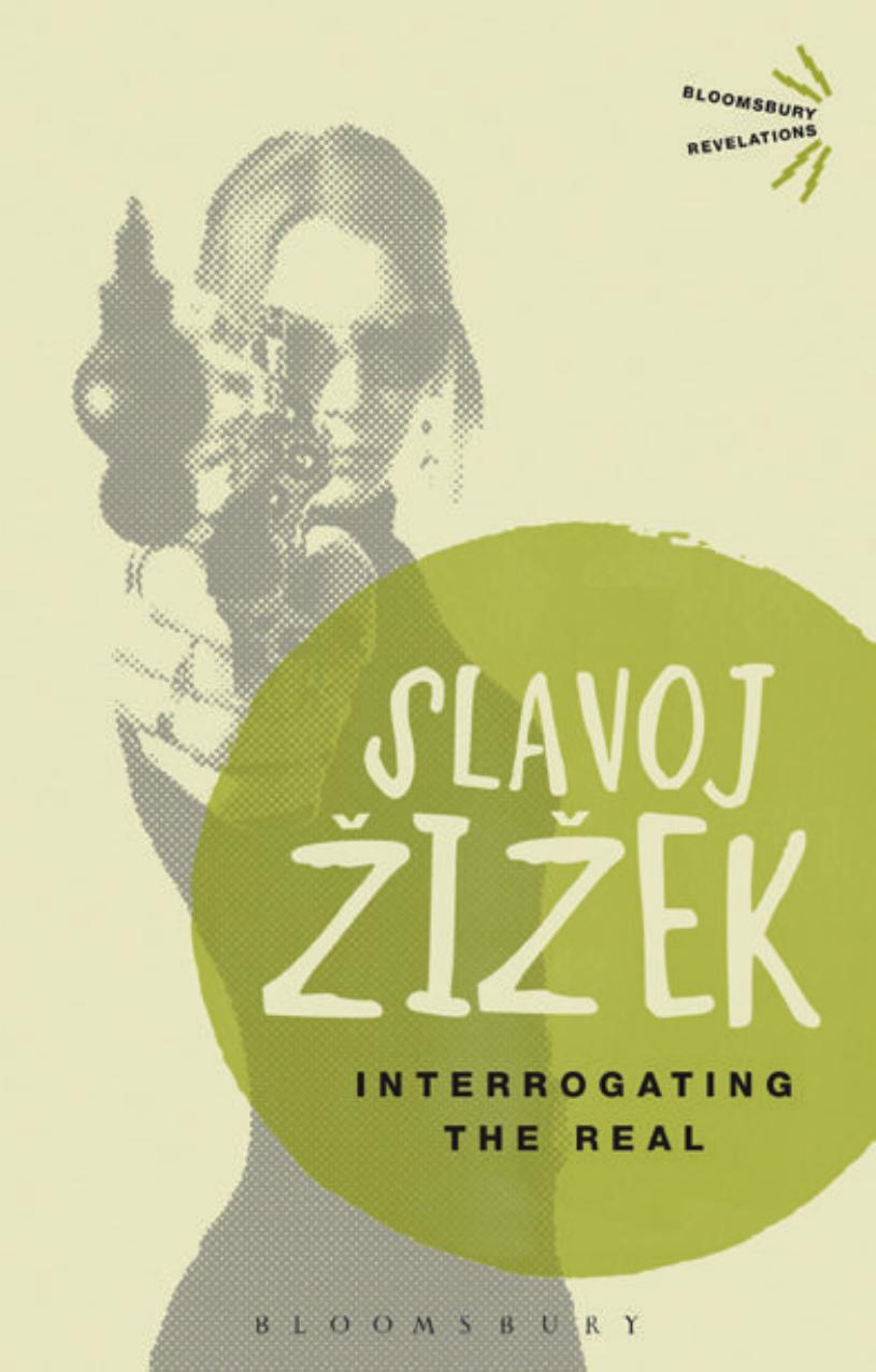 Interrogating the Real by Slavoj Zizek Rex Butler Scott Stephens