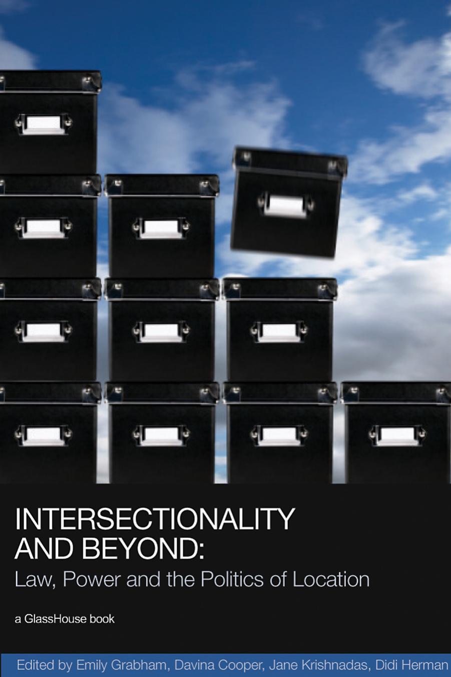 Intersectionality and Beyond: Law, Power and the Politics of Location by Emily Grabham (editor) Davina Cooper (editor) Jane Krishnadas (editor) Didi Herman (editor)