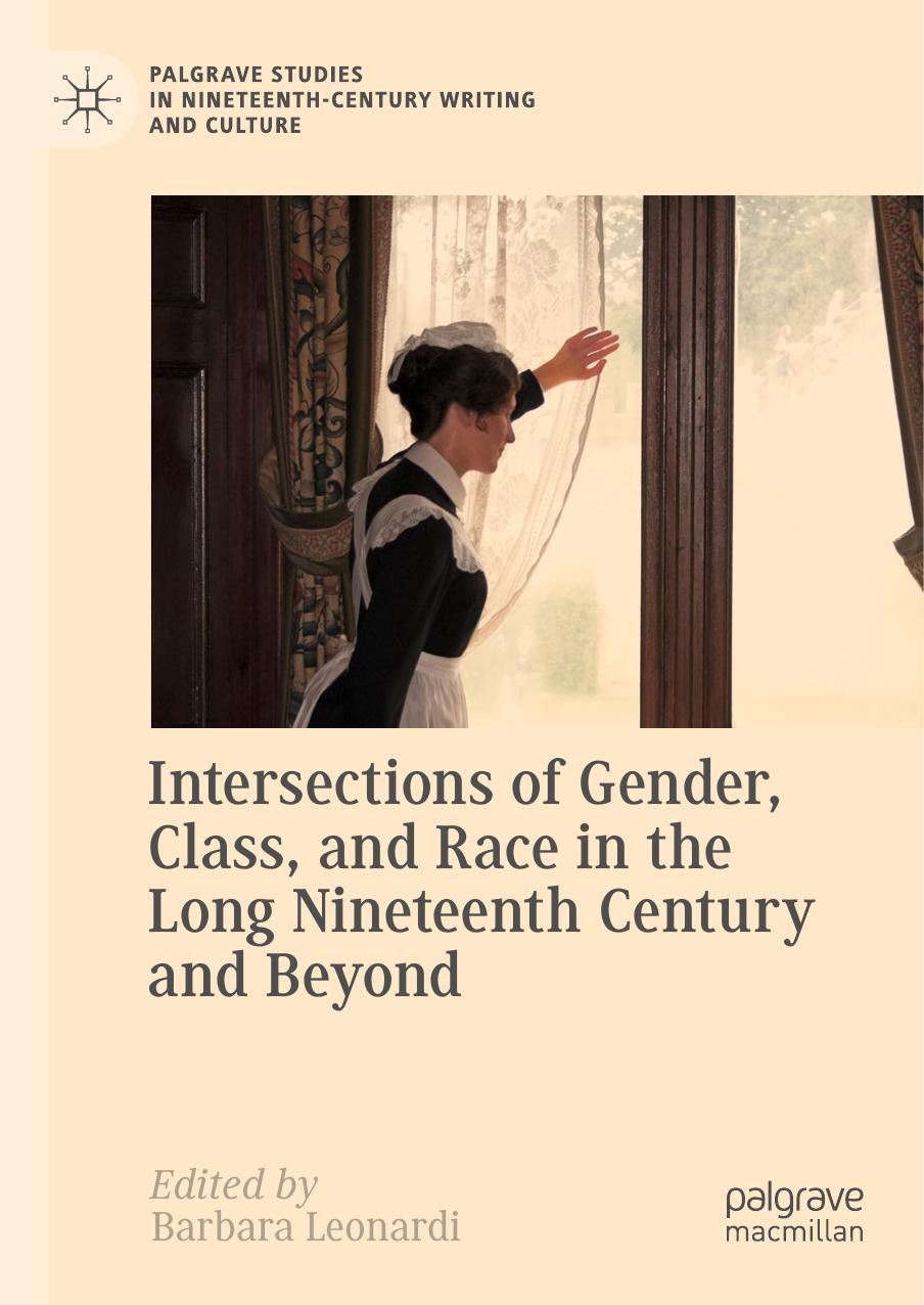 Intersections of Gender, Class, and Race in the Long Nineteenth Century and Beyond by Barbara Leonardi
