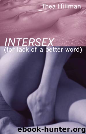 Intersex (For Lack of a Better Word) by Thea Hillman