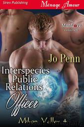 Interspecies Public Relations Officer [Milson Valley 4] (Siren Publishing Ménage Amour ManLove) by Jo Penn