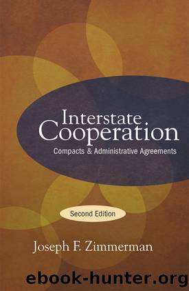 Interstate Cooperation, Second Edition: Compacts and Administrative Agreements by Joseph Zimmerman