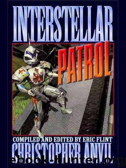 Interstellar Patrol by Christopher Anvil; edited byEric Flint