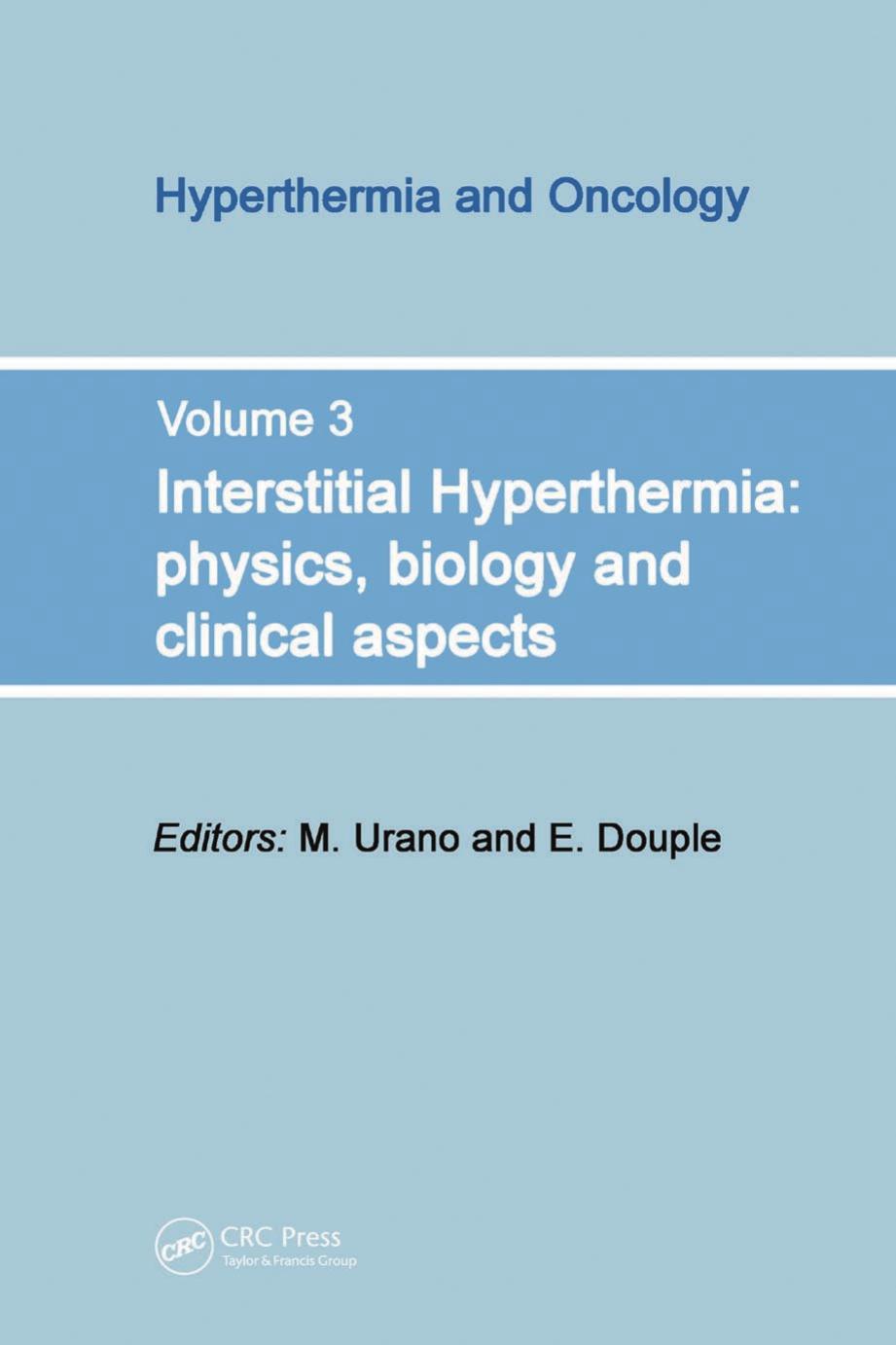 Interstitial Hyperthermia: Physics, Biology and Clinical Aspects by M. Urano E. Douple