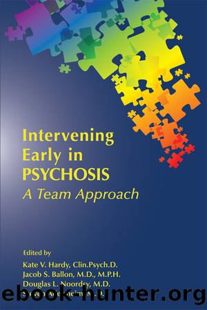 Intervening Early in Psychosis by Kate V. Hardy;Jacob S. Ballon;Douglas L. Noordsy;Steven Adelsheim;