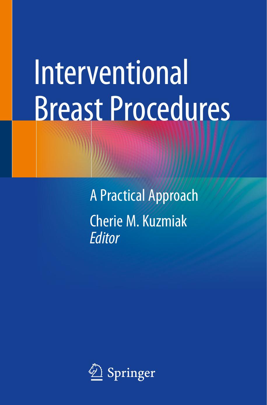Interventional Breast Procedures: A Practical Approach by Cherie M. Kuzmiak