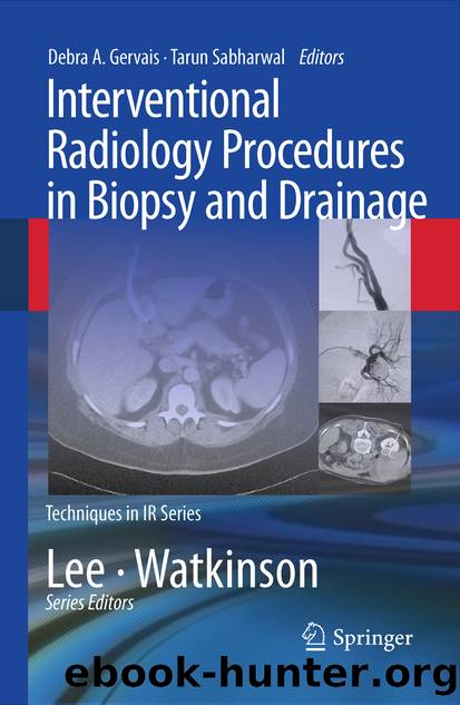 Interventional Radiology Procedures in Biopsy and Drainage by Debra A. Gervais & Tarun Sabharwal