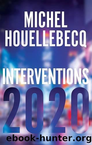 Interventions 2020 by Houellebecq Michel