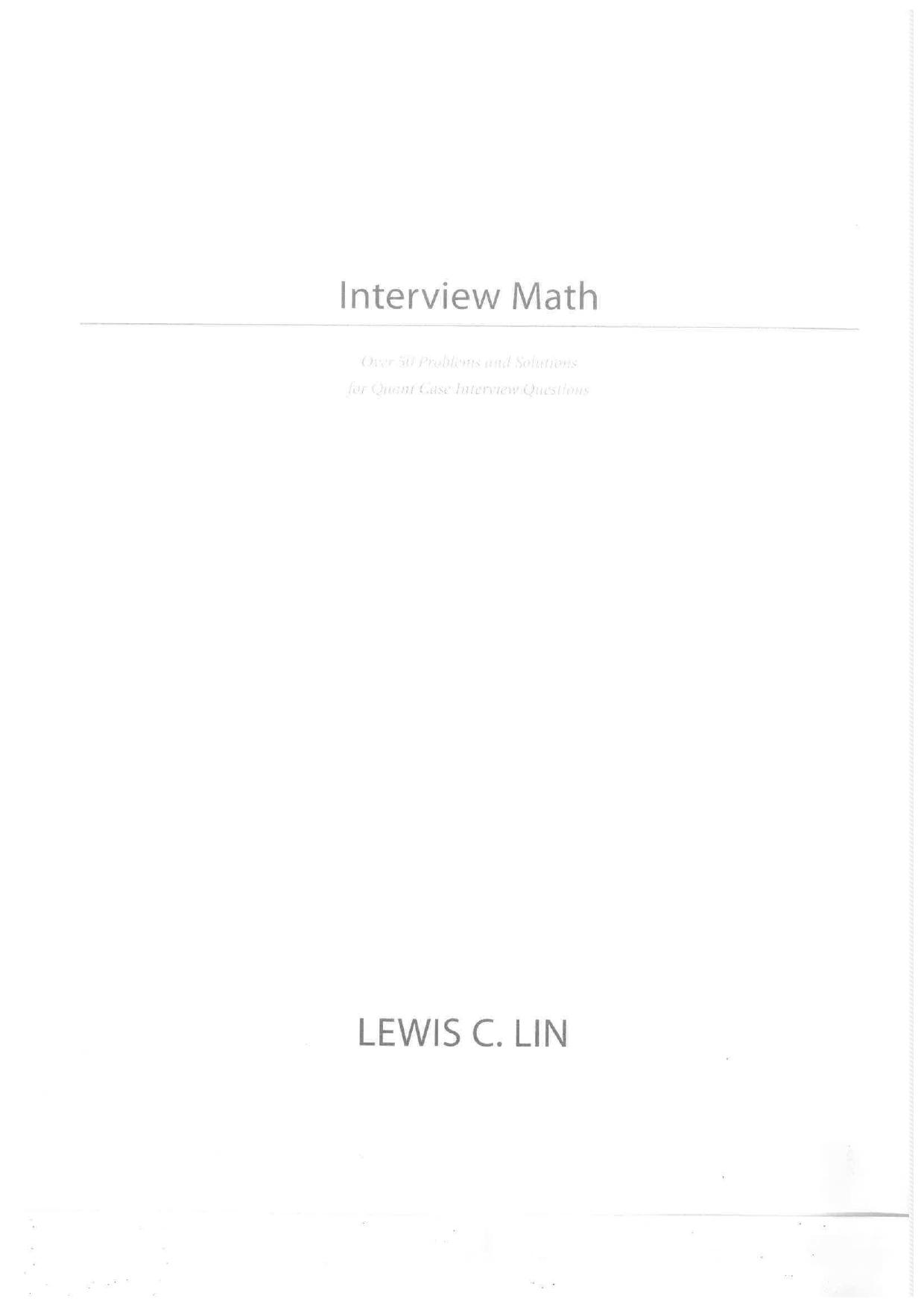 Interview Math : Over 50 Problems and Solutions for Quant Case Interview Questions by Lewis C. Lin