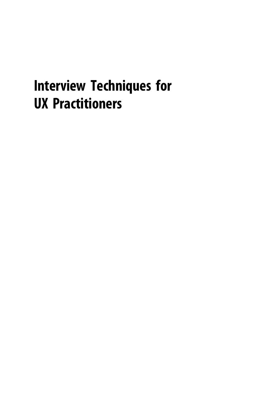 Interview Techniques for Ux Practitioners. A User-Centered Design Method by Chauncey Wilson (Auth.)