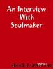 Interview With Soulmaker by Nl Rinku