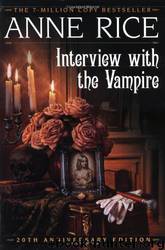 Interview With the Vampire: Vampire Chronicles 1 by Anne Rice
