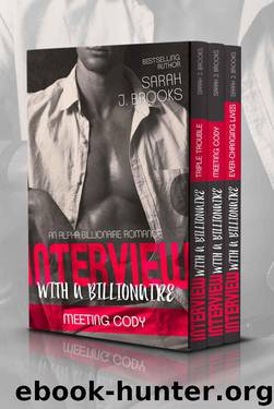 Interview with a Billionaire: Billionaire Romance Box Set by Brooks Sarah J