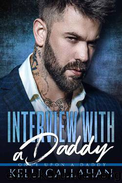 Interview with a Daddy (Once Upon a Daddy Book 4) by Kelli Callahan