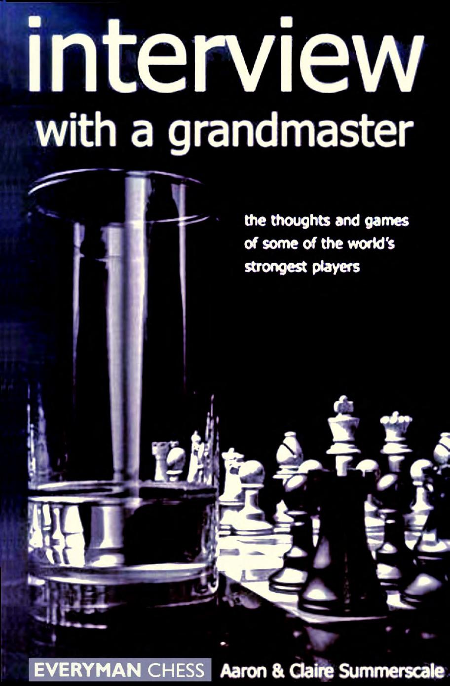 Interview with a Grandmaster by Aaron and Claire Summerscale