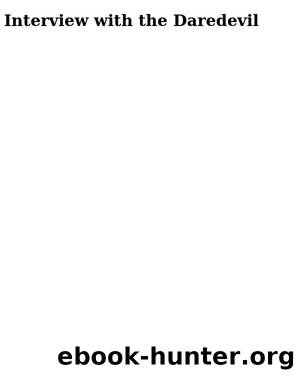 Interview with the Daredevil by Unknown