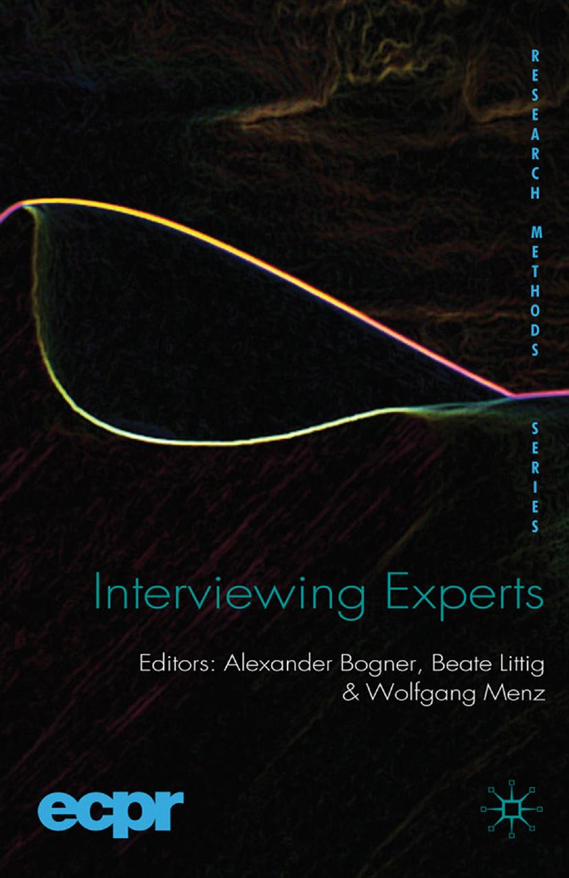 Interviewing Experts by Alexander Bogner Beate Littig Wolfgang Menz (eds.)