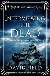 Interviewing The Dead by David Field