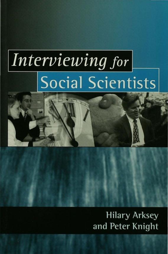 Interviewing for Social Scientists: An Introductory Resource with Examples by Hilary Arksey Peter T Knight
