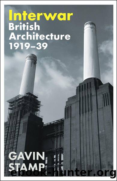 Interwar: British Architecture 1919â39 by Gavin Stamp
