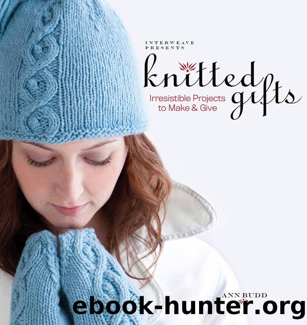 Interweave Presents Knitted Gifts by Ann Budd