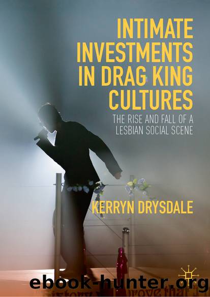 Intimate Investments in Drag King Cultures by Kerryn Drysdale