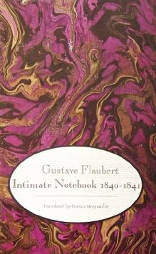 Intimate Notebook, 1840-1841 by Gustave Flaubert