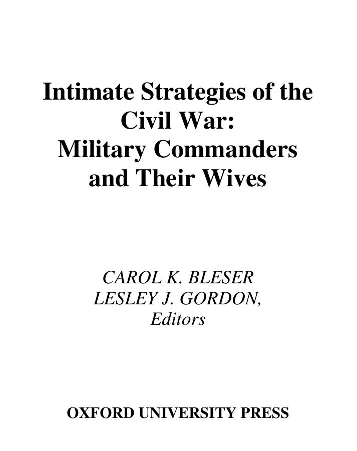 Intimate Strategies of the Civil War: Military Commanders and Their Wives by Carol K. Bleser Lesley J. Gordon
