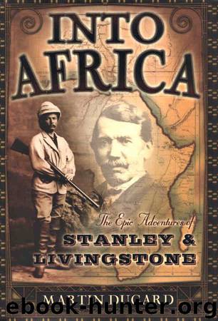 Into Africa: The Epic Adventures of Stanley & Livingstone by Martin Dugard