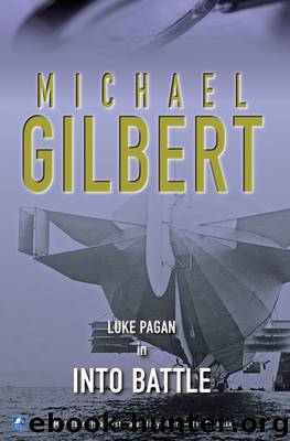 Into Battle by Michael Gilbert