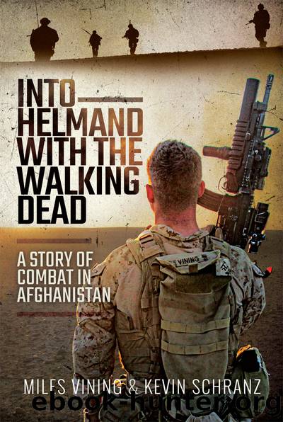 Into Helmand with the Walking Dead by Vining Miles; Schranz Kevin;