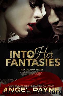 Into Her Fantasies -- A Contemporary Romance: The Cimarrons: Royals of Arcadia Island (The Cimarron Series Book 3) by Angel Payne