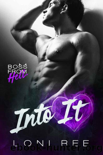 Into It (Boss from Hell Book 2) by Loni Ree
