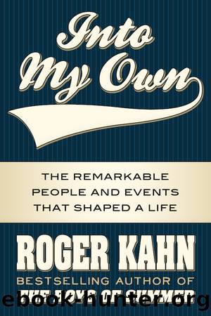 Into My Own by Roger Kahn