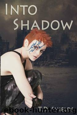 Into Shadow by T. D. Shields