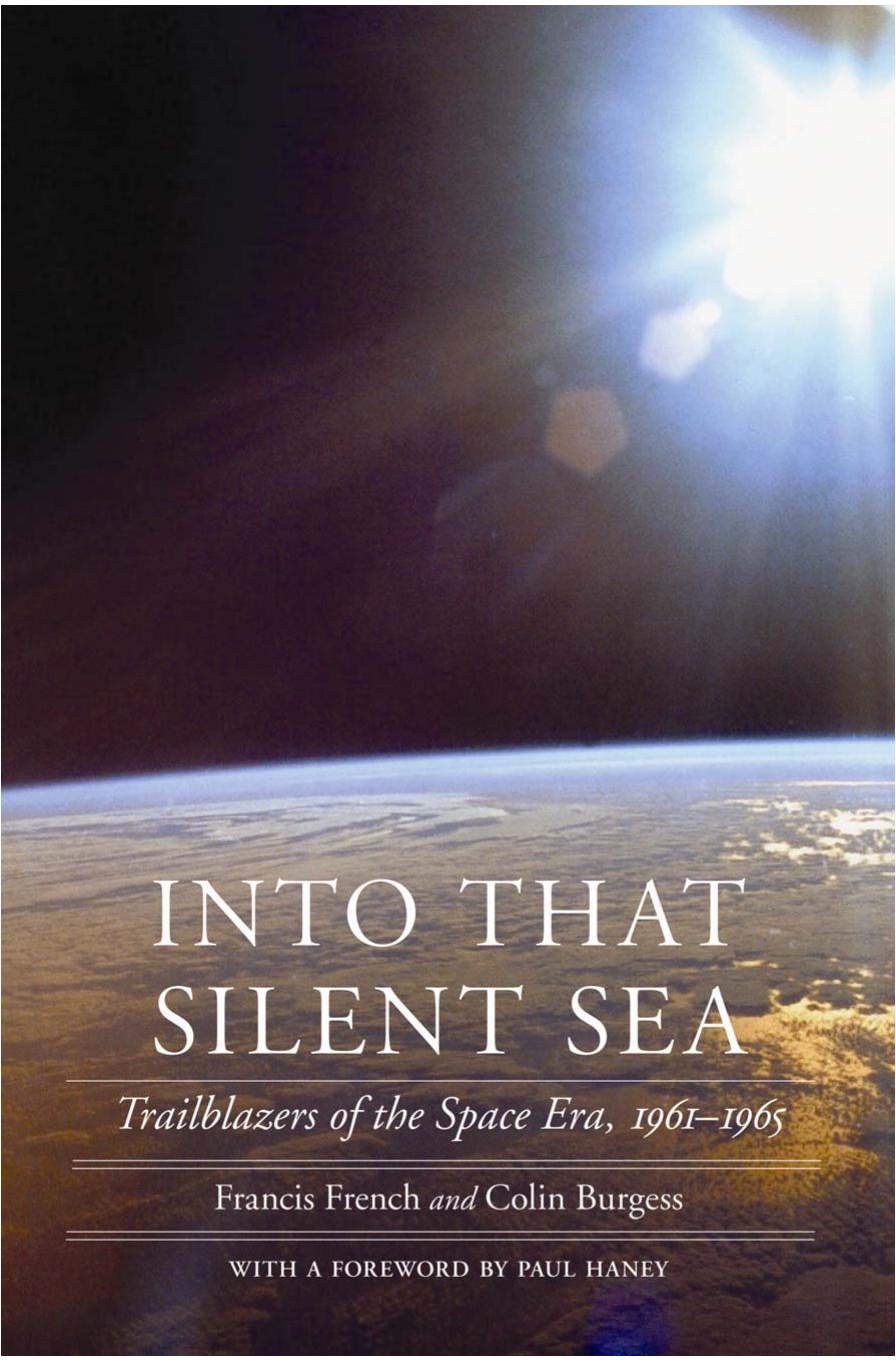 Into That Silent Sea: Trailblazers of the Space Era, 1961-1965 (Outward Odyssey: A People's History of Spaceflight) by Francis French