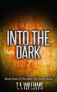 Into The Dark by T.A. Williams