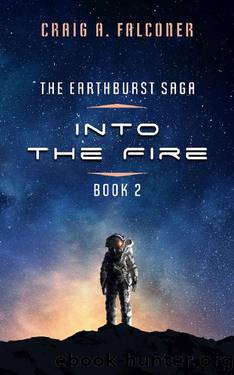 Into The Fire (The Earthburst Saga Book 2) by Craig A. Falconer