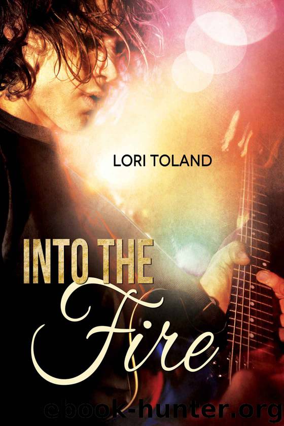 Into The Fire: The Replacement Guitarist 3 by Lori Toland