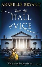 Into The Hall Of Vice by Anabelle Bryant