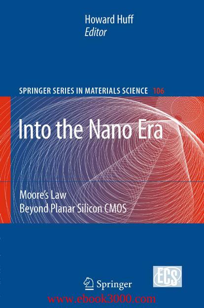 Into The Nano Era: Moore's Law Beyond Planar Silicon CMOS by Unknow