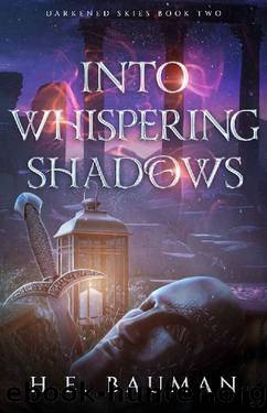 Into Whispering Shadows (Darkened Skies Book 2) by H.E. Bauman