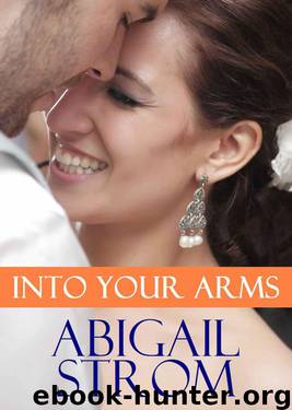 Into Your Arms by Abigail Strom