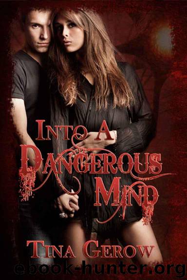 Into a Dangerous Mind by Gerow Tina