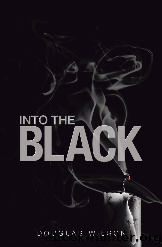 Into the Black by Douglas Wilson