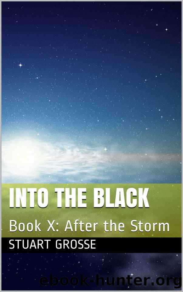 Into the Black: Book X: After the Storm by Stuart Grosse